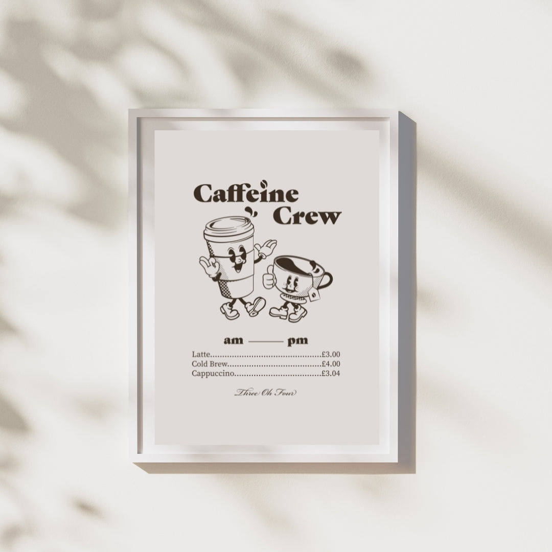 304 Caffeine Crew Poster Print
