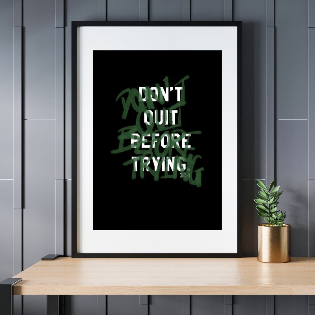 304 Don’t Quit Poster Print