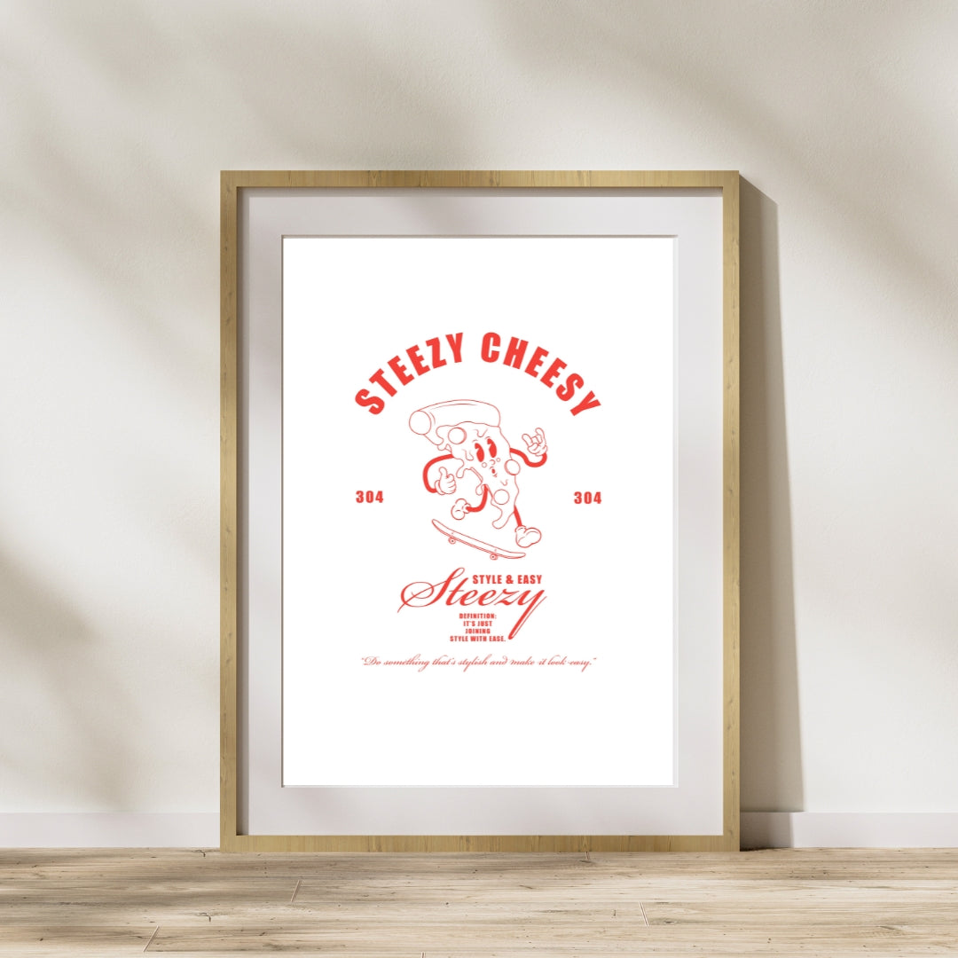 304 Steezy Cheesy Poster Print