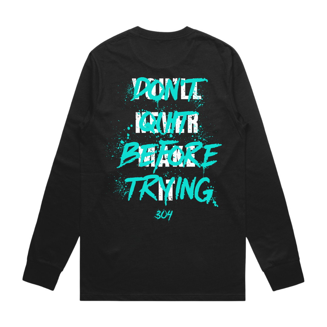 Don't Quit Before Trying Long Sleeve T-Shirt Black