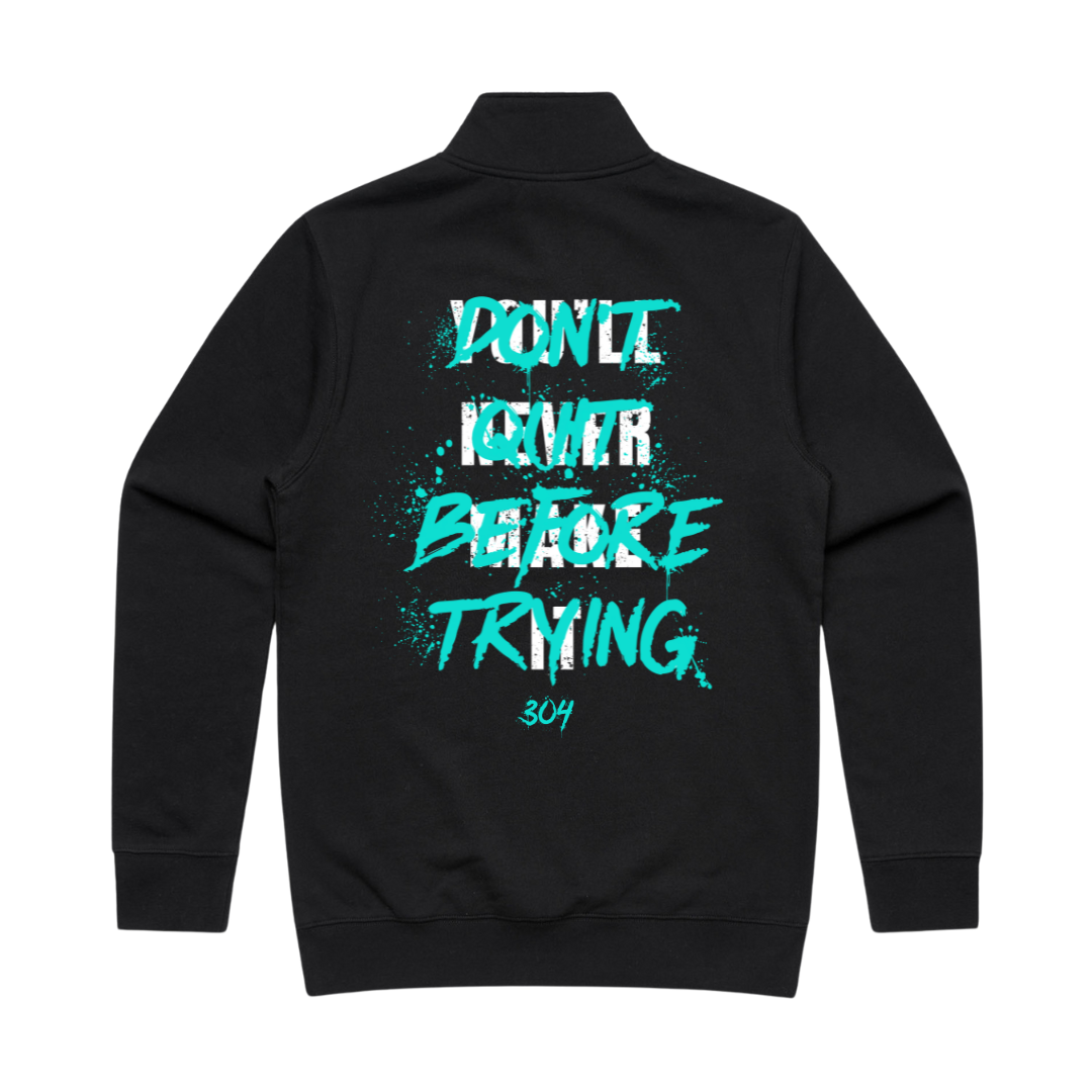 Don't Quit Before Trying Half Zip Black